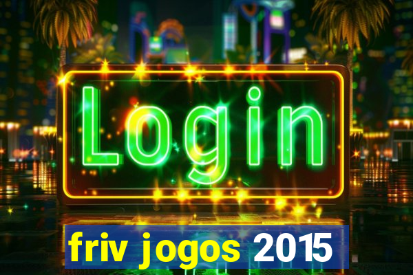 friv jogos 2015